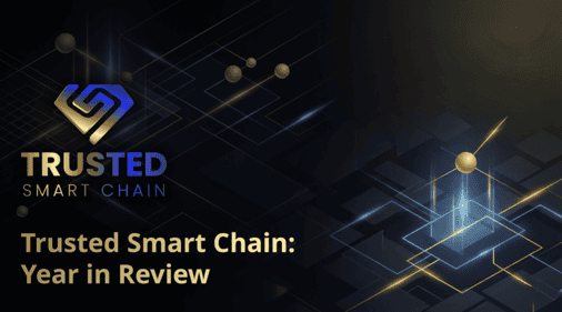 Trusted Smart Chain Completes First Year as Infrastructure for Real-World Asset Tokenization